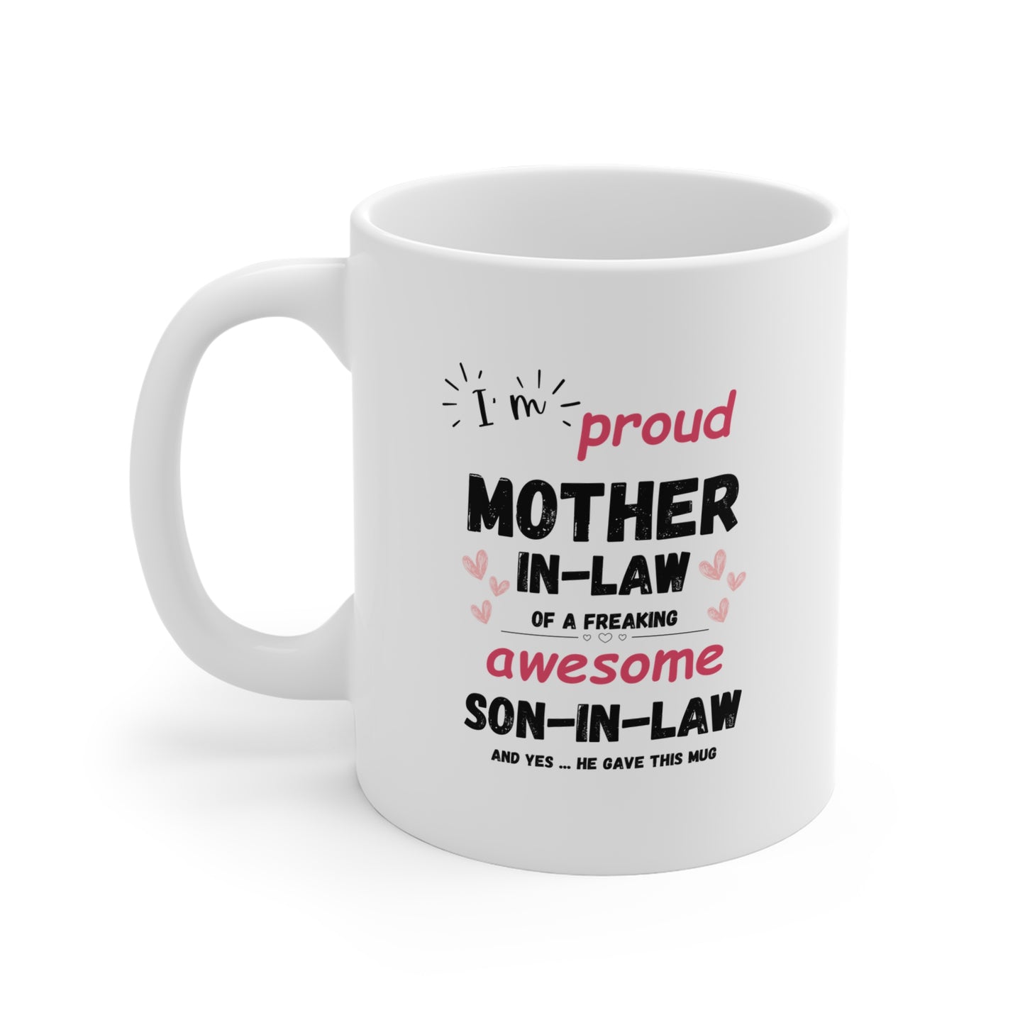 Ceramic Mugs, I'm Proud mother In Law coffee mug(11oz\15oz\20oz)
