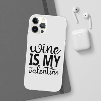 Wine is My Valentine Flexi Cases