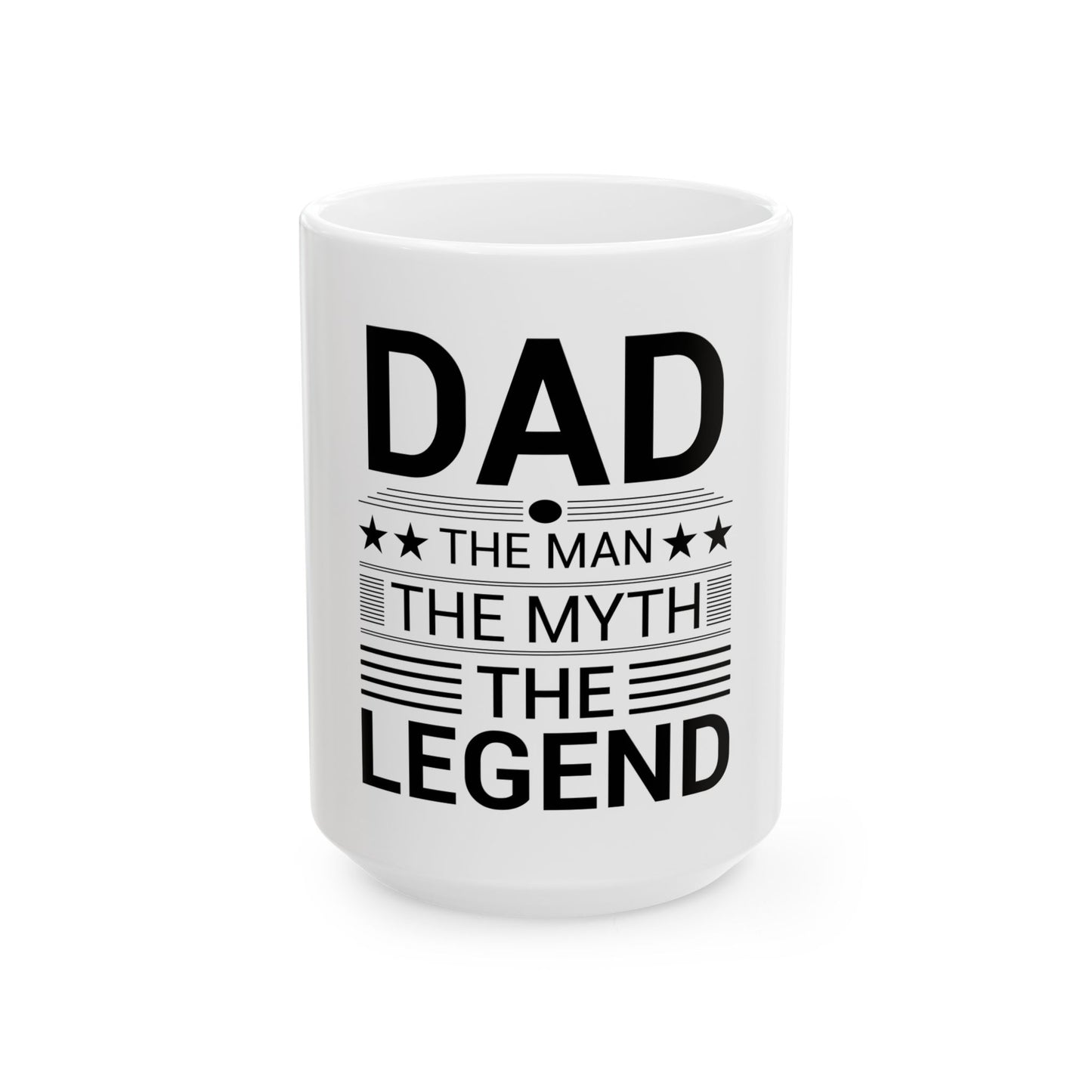 Dad, The Man, The Myth, The Legend - Father Day Mug