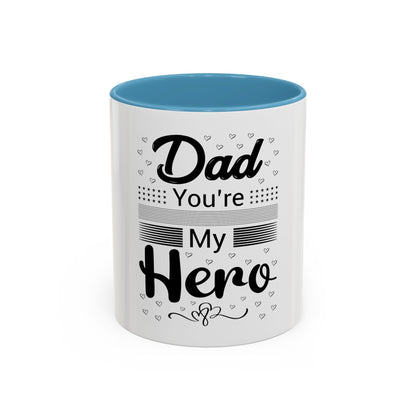 Dad You're My Hero - Father Day Coffee Mug
