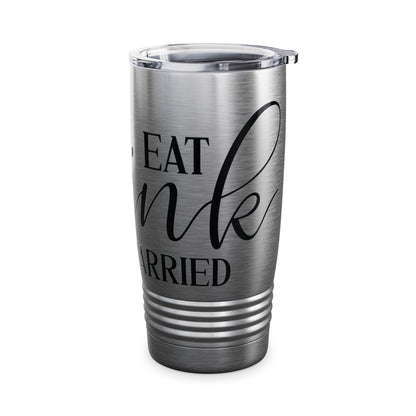Eat Drink And Be Married - Tumbler