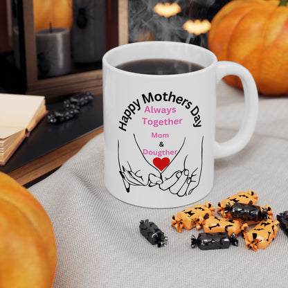 Happy Mothers Day Gift Mug, Mother and Dougther Mug Gift Mug