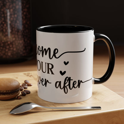 Welcome To Your Happily Ever After - Accent Coffee Mug