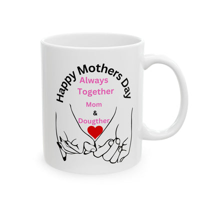 Happy Mothers Day Gift Mug, Mother and Dougther Mug Gift Mug