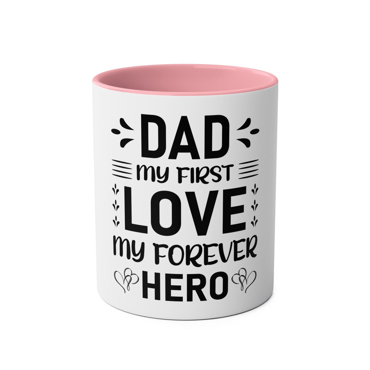 Dad My Love My Forever Hero - Father Day - Coffee Mugs