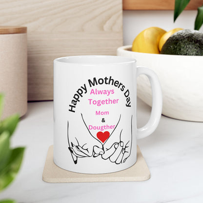 Happy Mothers Day Gift Mug, Mother and Dougther Mug Gift Mug