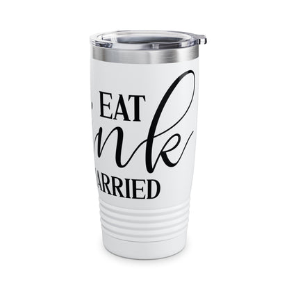 Eat Drink And Be Married - Tumbler