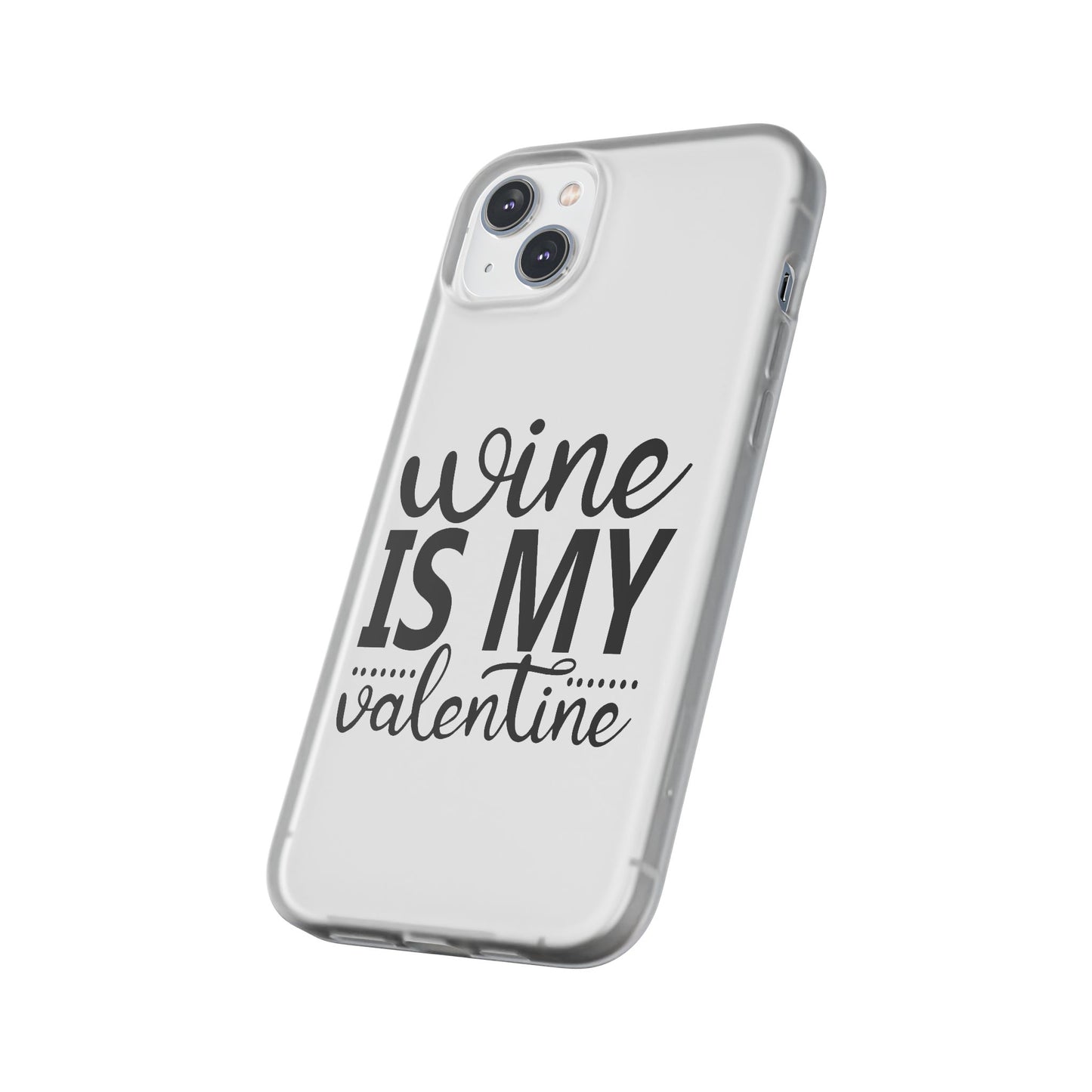 Wine is My Valentine Flexi Cases