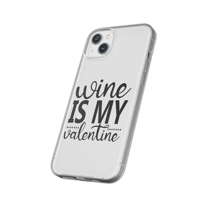 Wine is My Valentine Flexi Cases