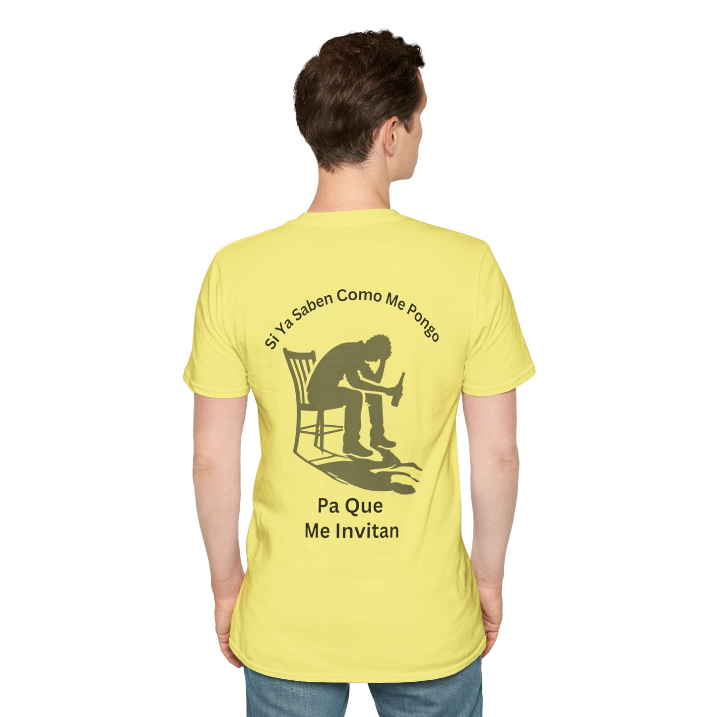 Men T-shirt unisex Softstyle T-Shirt,Si ya saben como me pongo pa' que me invitan T-Shirt