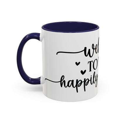 Welcome To Your Happily Ever After - Accent Coffee Mug