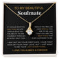 To My Beautiful Soulmate | I Love You, Always & Forever - Alluring Beauty necklace