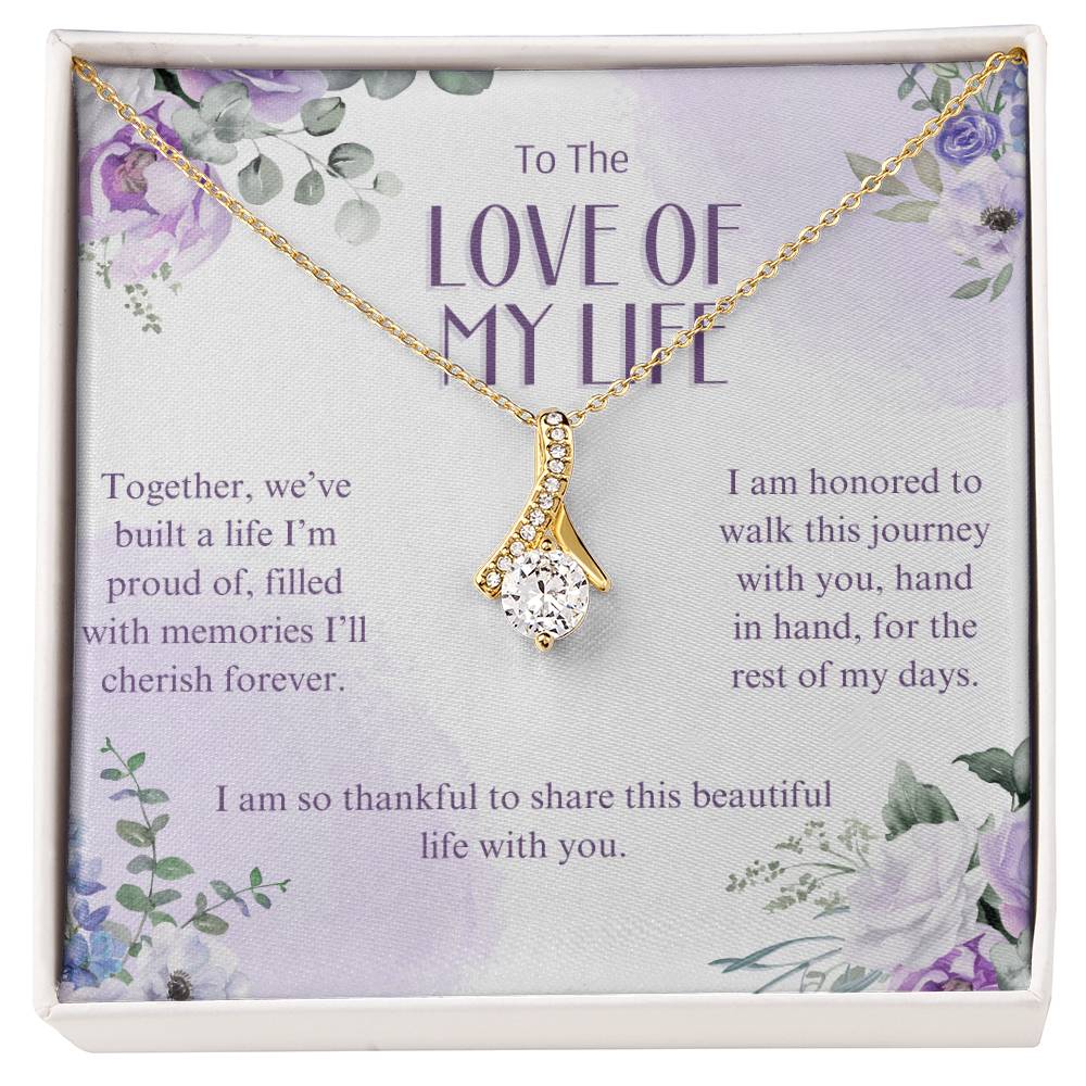 To The Love of My Life | Together, we've built a life