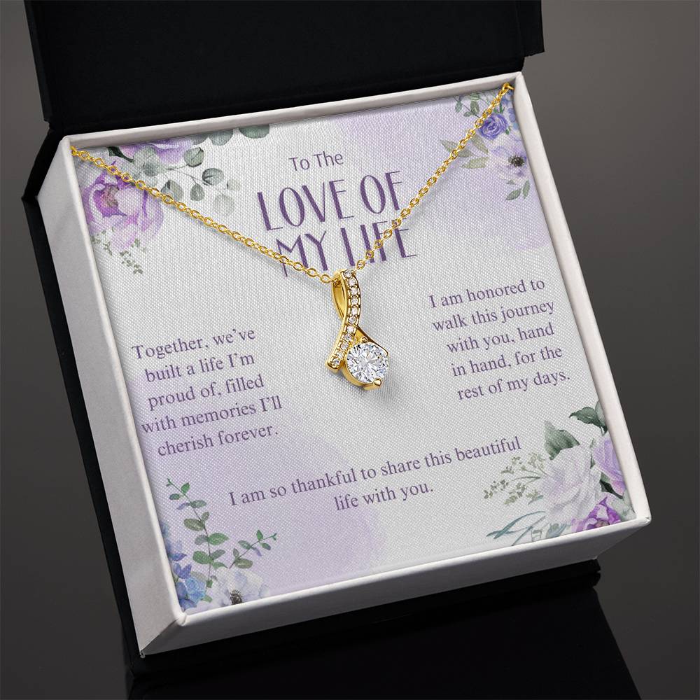 To The Love of My Life | Together, we've built a life