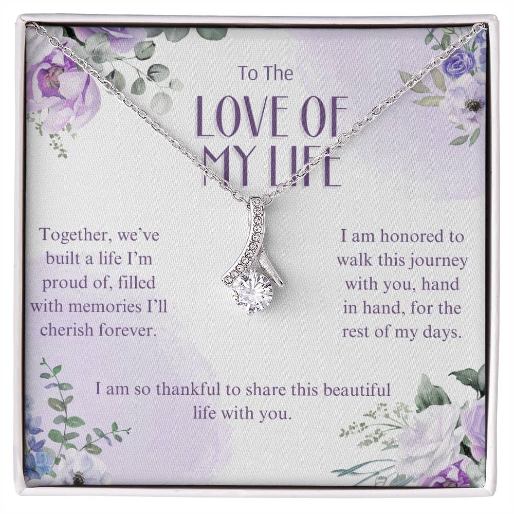 To The Love of My Life | Together, we've built a life