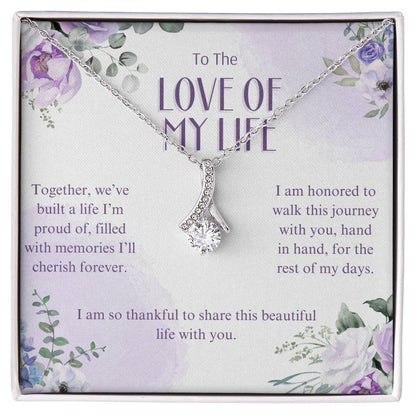 To The Love of My Life | Together, we've built a life