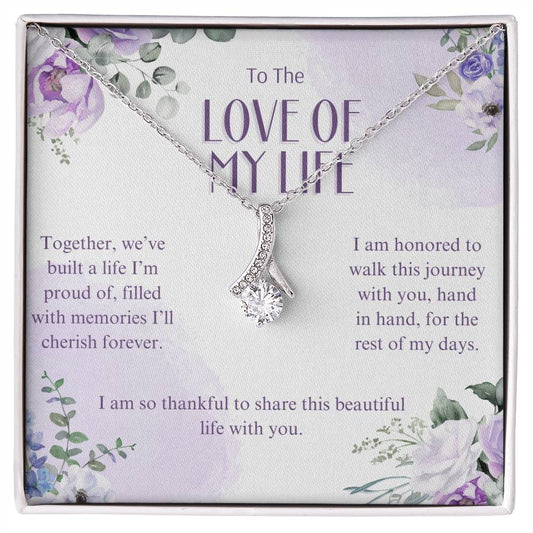 To The Love of My Life | Together, we've built a life