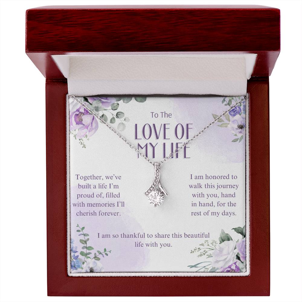 To The Love of My Life | Together, we've built a life